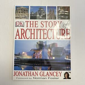 The Story of Architecture Hardcover By Jonathan Glancey Book